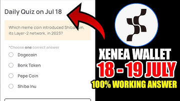 Which meme coin introduced Shibarium, its Layer-2 network, in 2023?|Xenea Wallet Quiz Answer 18 JULY