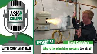 #36 Why is the plumbing pressure too high? (with Cody Mack)