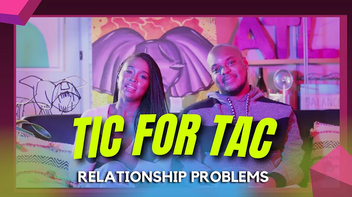 Tic for Tac Relationship Problems | Deal Breaker o...