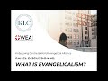 What is evangelicalism second panel discussion  kirby laing centre  world evangelical alliance
