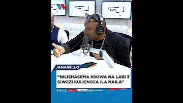 NILISHASEMA NIKIWA NA LAKI 3 SIWEZI KUIJENGEA ILA NAILA 