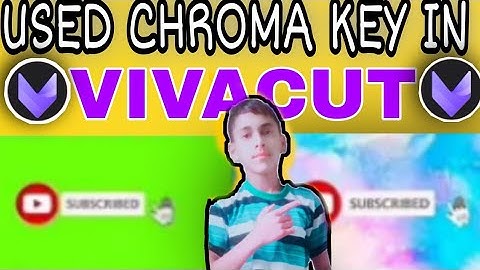 HOW TO USE CHROMA KEY IN VIVA CUT APPLICATION