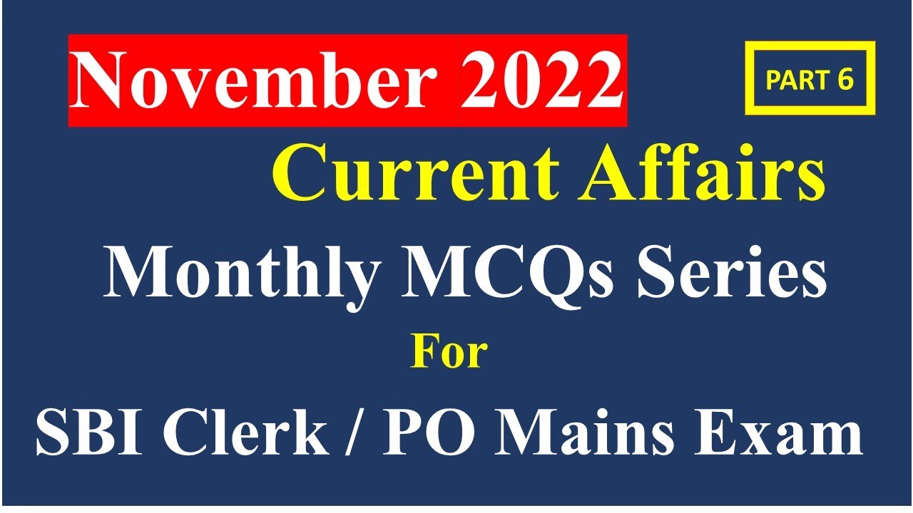 Current Affairs MCQs for November 2022 - Part 6 | Monthly MCQ Series ...