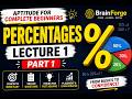 Percentages Lecture 1 | Part 1 | Aptitude for Beginners