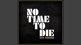 No Time to Die (Epic Version)