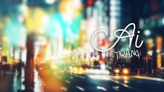 Download Lagu Ai - Trang 「Lyrics Video」 MP3