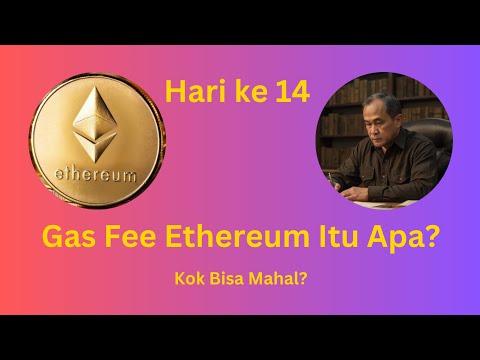 NCH 014 | Apa Itu Gas Fee di Ethereum?