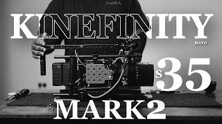 RIG & CHILL : KINEFINITY MAVO S35 MARK 2 - 2025 PRODUCTION RIG