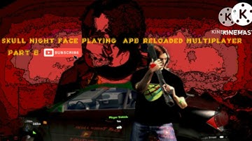 skull night face playing APB reloaded multiplayer part 6