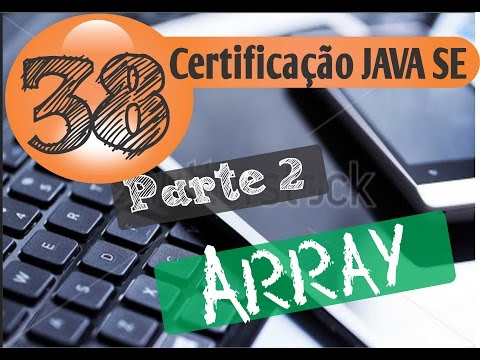 38 - Certificação Java (Array de referência a objetos)