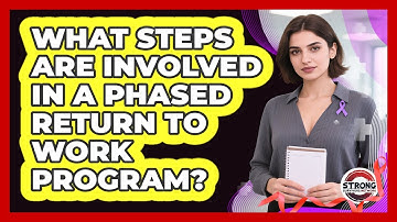 What Steps Are Involved In A Phased Return To Work Program? - Strong Survivors Network