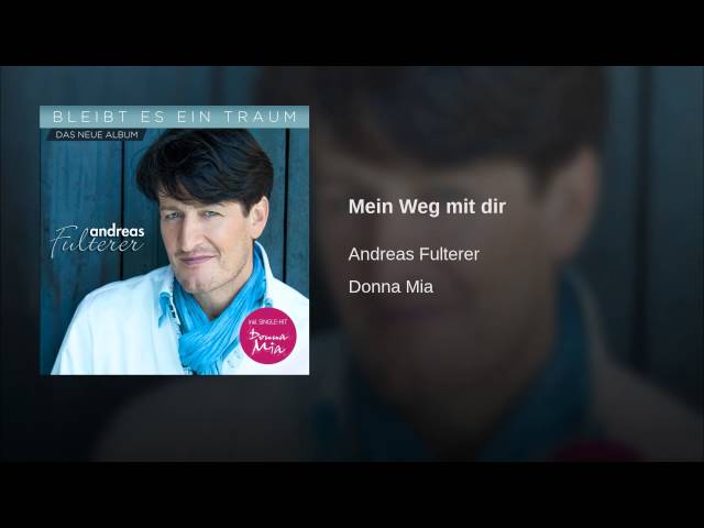 Andreas Fulterer - Mein Weg Mit Dir