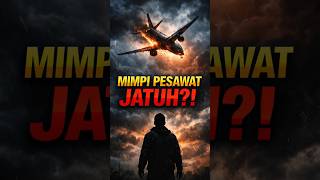 🔥 “MIMPI MELIHAT PESAWAT JATUH! INI BUKAN KEBETULAN!”