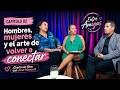 Hombres, mujeres y el arte de volver a conectar: ¡Charla sin filtro con Juan Manuel!