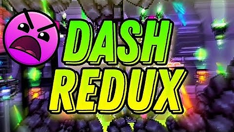 Dash Remake | "Dash Redux" 100% by Zaxvort & HanzRebooted | Geometry Dash 2.2