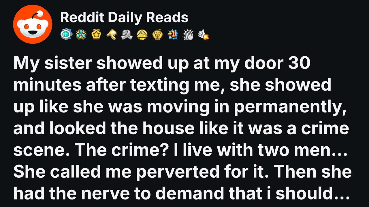[FULL STORY] My sister showed up at my door 30 minutes after texting me, she showed up...