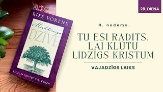 28. diena | Mērķtiecīga dzīve