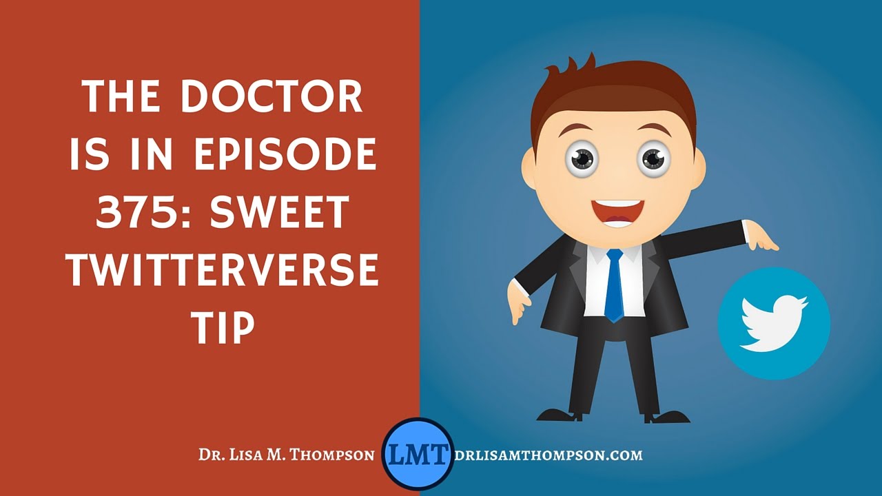 The Doctor is In Episode 375: Sweet Twitterverse Tip