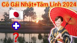 🇯🇵 Cô Gái Nhật + Tâm Linh 2024...nghe rất hay và ý nghĩa...