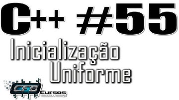 Curso de C++ #55 - Inicialização uniforme - C++11 (C++ moderno)