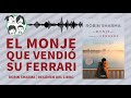 El Monje que Vendió su Ferrari | Robin Sharma | Audiolibro | Resumen del Libro