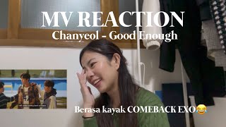 MV REACTION "Good Enough" - Chanyeol EXO (KOK BERASA KAYAK COMEBACK EXO)