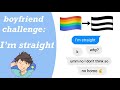 "I'm straight" boyfriend challenge