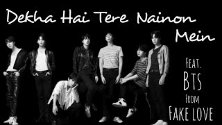 Bts Hindi Mix Bollywood Mix Fake Love Dekha Hai Tere Naino Mein