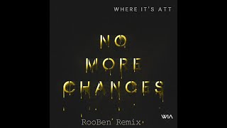 Where It's ATT - No More Chances (RooBen Remix) Resimi