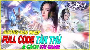 hướng dẫn nhập full code Thời Không Chi Mộng - Vplay & cách tải game
