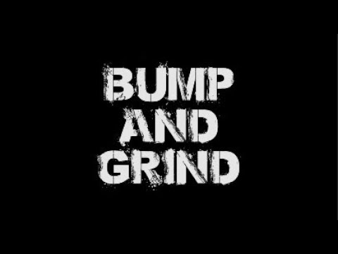 Bump n' Grind