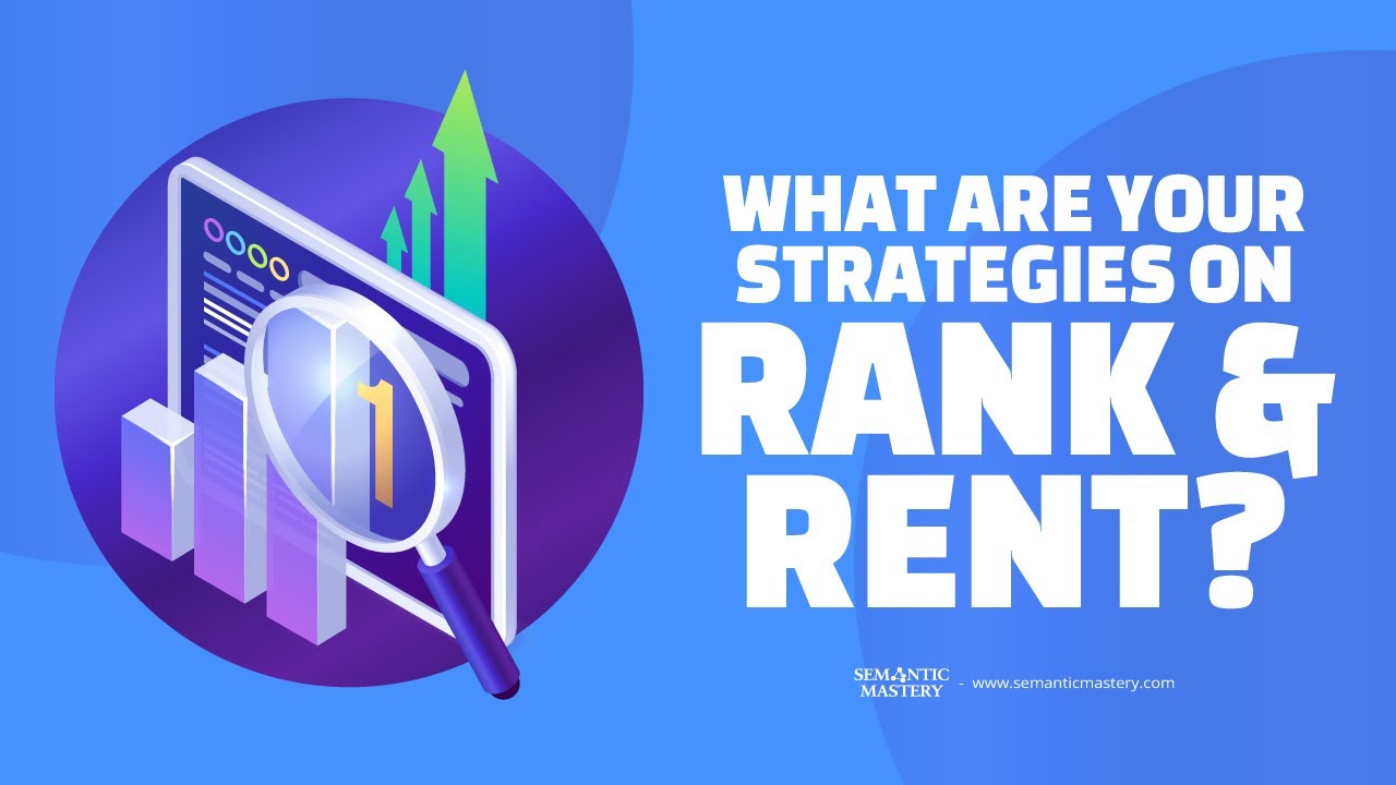 What Are Your Strategies On Rank & Rent? - YouTube