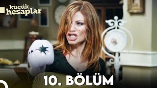 Küçük Hesaplar 10. Bölüm (FİNAL)