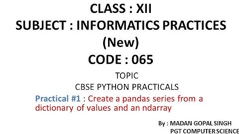XII - IP Practical #1 : Create a pandas series from a dictionary of values and an ndarray