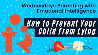 Ep. 7 Parenting with Emotional Intelligence: How to Prevent Your Child From Lying