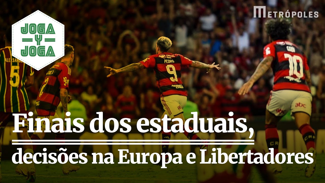 JOGA Y JOGA #43 03/4/23 – FINAIS DOS ESTADUAIS, DECISÕES  NA EUROPA E LIBERTADORES