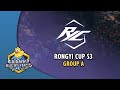 Rongyi Cup S3: Group A with @Light_VIP | Replay Cast ft herO, ByuN, Rogue and trigger!