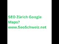 SeoSchweiz.net Seo google maps seo zurich agentur