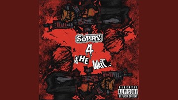 SORRY 4 THE WAIT(intro)