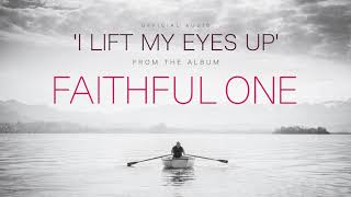 I Lift My Eyes Up | Brian Doerksen | Official Audio chords