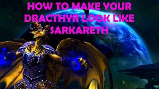 How to make your dracthyr look like sarkareth from aberrus | WOW [GUIDE]