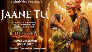 Jaane Tu (Soulful Cover) | Tribute to A. R. Rahman | CHHAAVA | Vishal-Viru | Omkar Waingankar