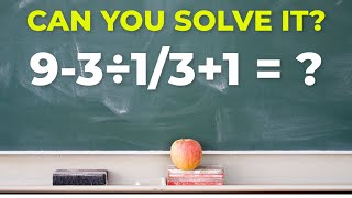 9-3÷1/3+1 = ? (Can You Solve It?)
