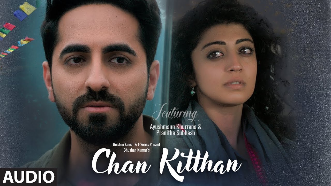 Chan Kitthan Full Audio Song  Ayushmann  Pranitha  Bhushan Kumar  Rochak  Kumaar