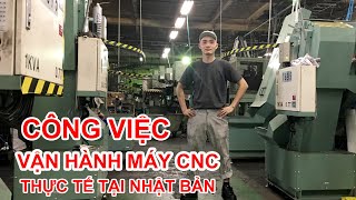 Công Việc Kỹ Sư Đứng Máy CNC Cụ Thể Bên Nhật Bản