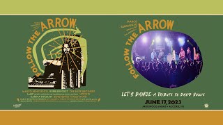 Let's Dance: A Tribute to David Bowie (6/17/23) Follow The Arrow - Arrowood Farms - Accord, NY
