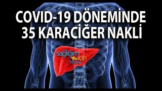 Covid-19 Döneminde 35 Karaciğer Nakline İmza Atan Hekim