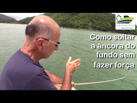 Como soltar a âncora do fundo sem fazer força - Minuto Náutico - Marcio Dottori - Vídeo 233