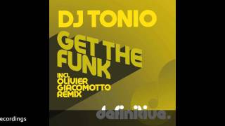 &quot;Get The Funk (Olivier Giacomotto Remix)&quot; - DJ Tonio - Definitive Recordings