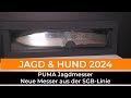 Jagd &amp; Hund 2024: PUMA Jahresmesser 2024 und neue Messer aus der SGB-Linie